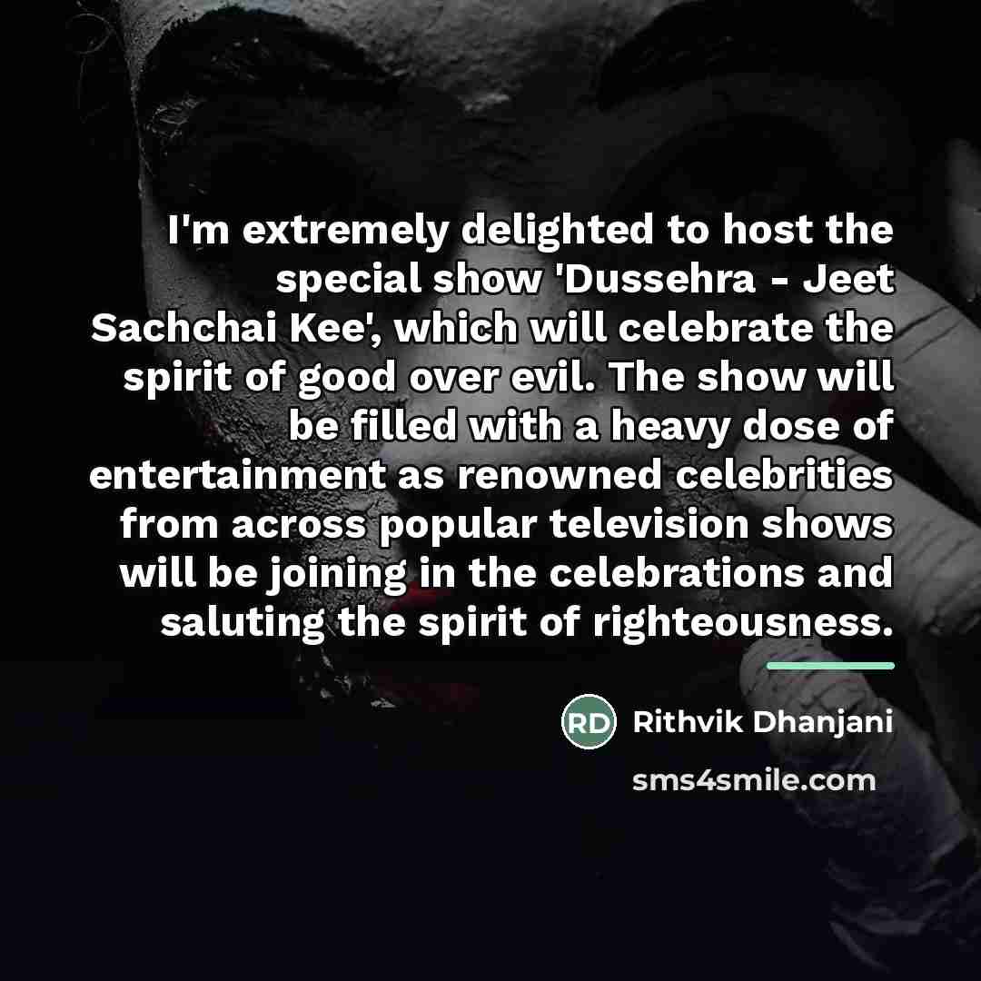 “I'm extremely delighted to host the special show 'Dussehra -…” quote by Rithvik Dhanjani
