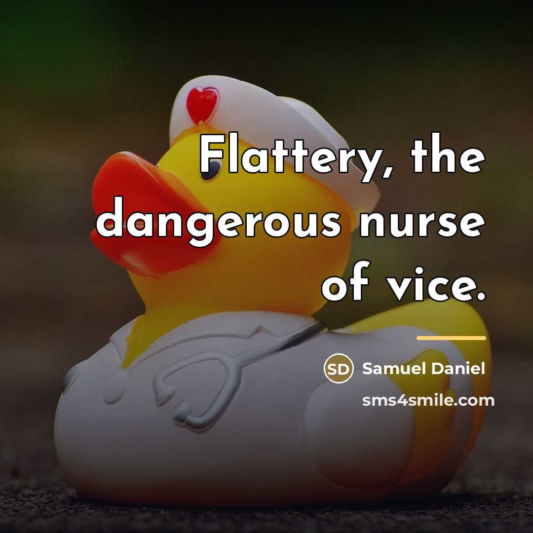 “Flattery, the dangerous nurse of vice.…” quote by Samuel Daniel