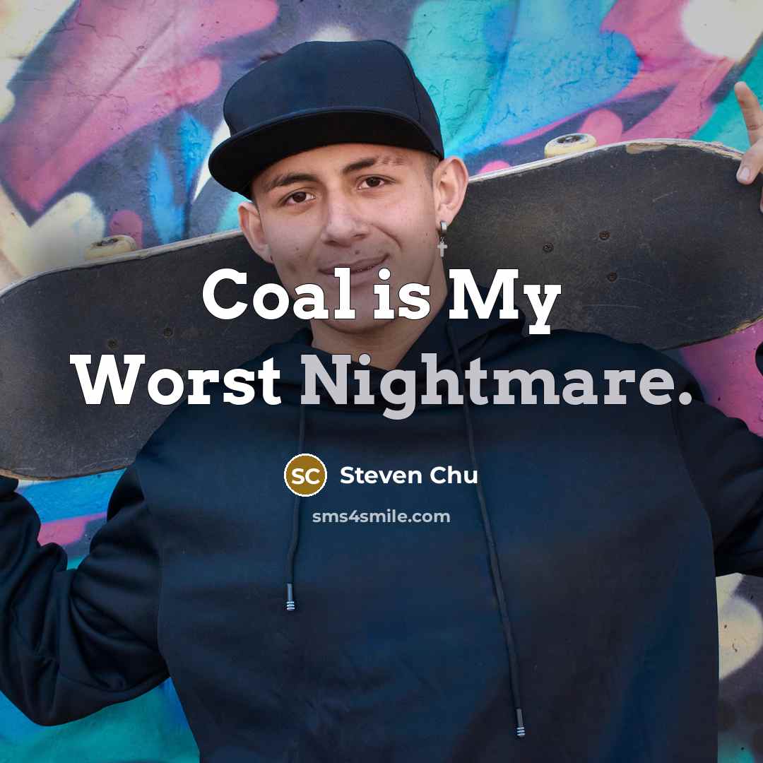 “Coal is My Worst Nightmare.…” quote by Steven Chu