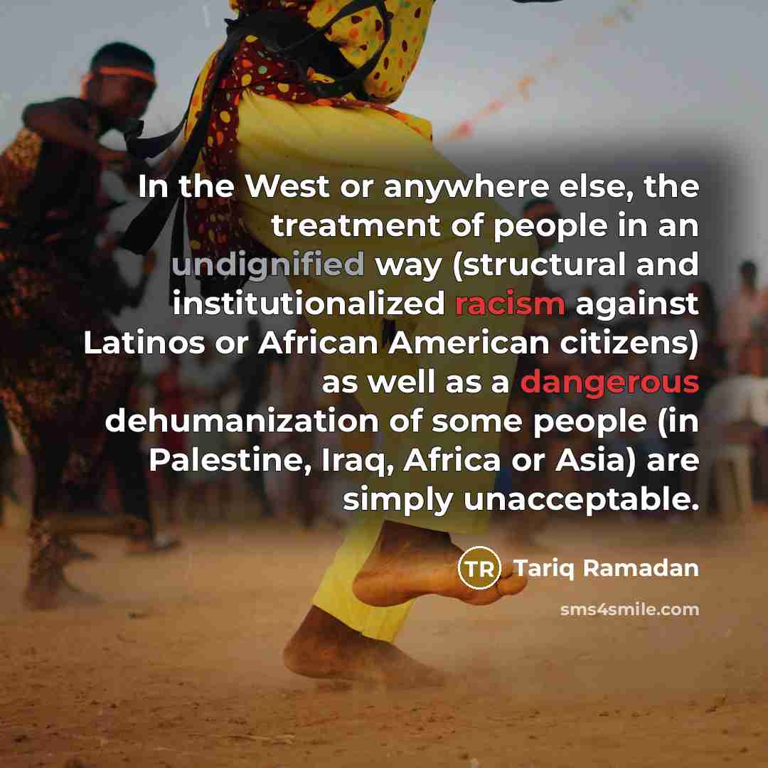“In the West or anywhere else, the treatment of people…” quote by Tariq Ramadan