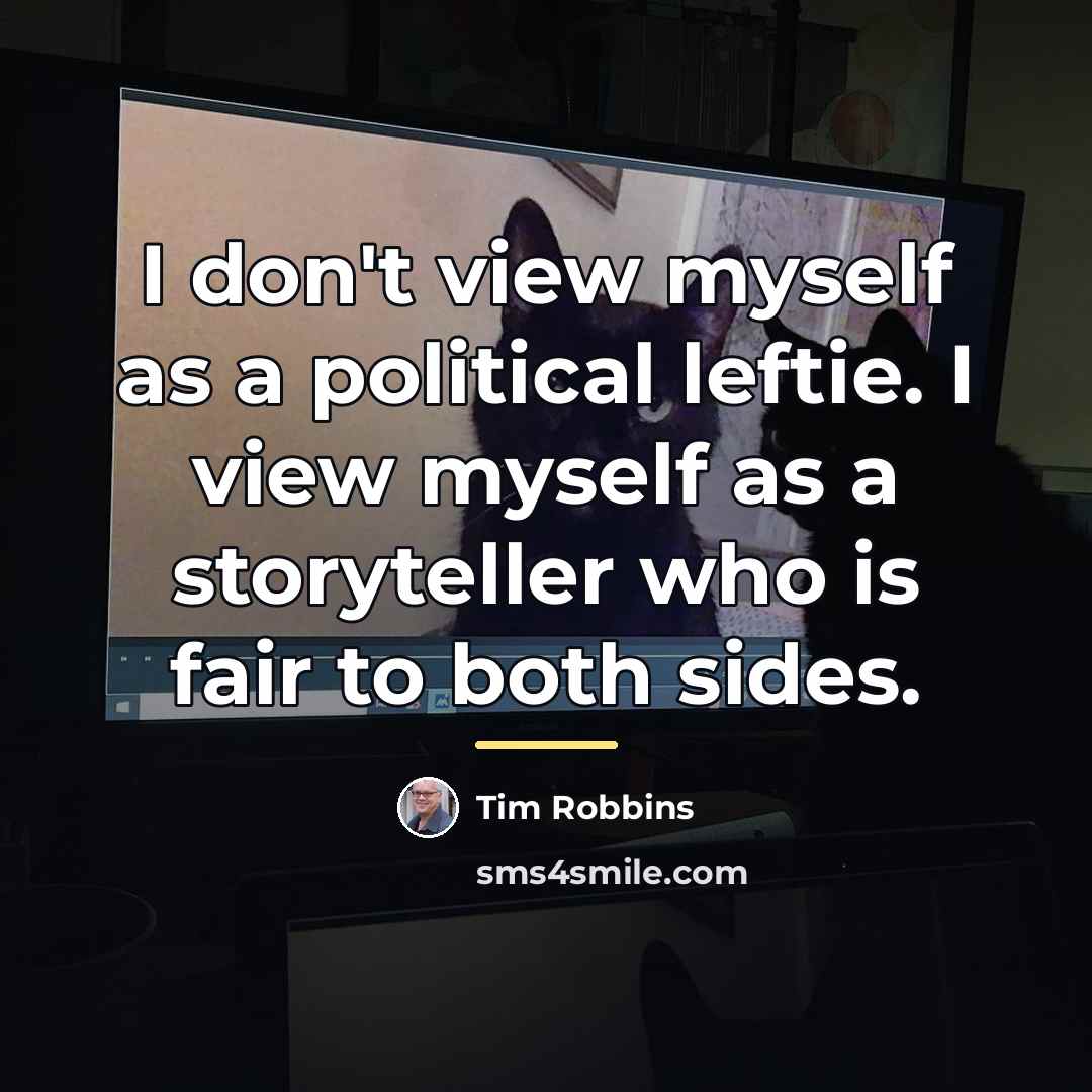 “I don't view myself as a political leftie. I view…” quote by Tim Robbins