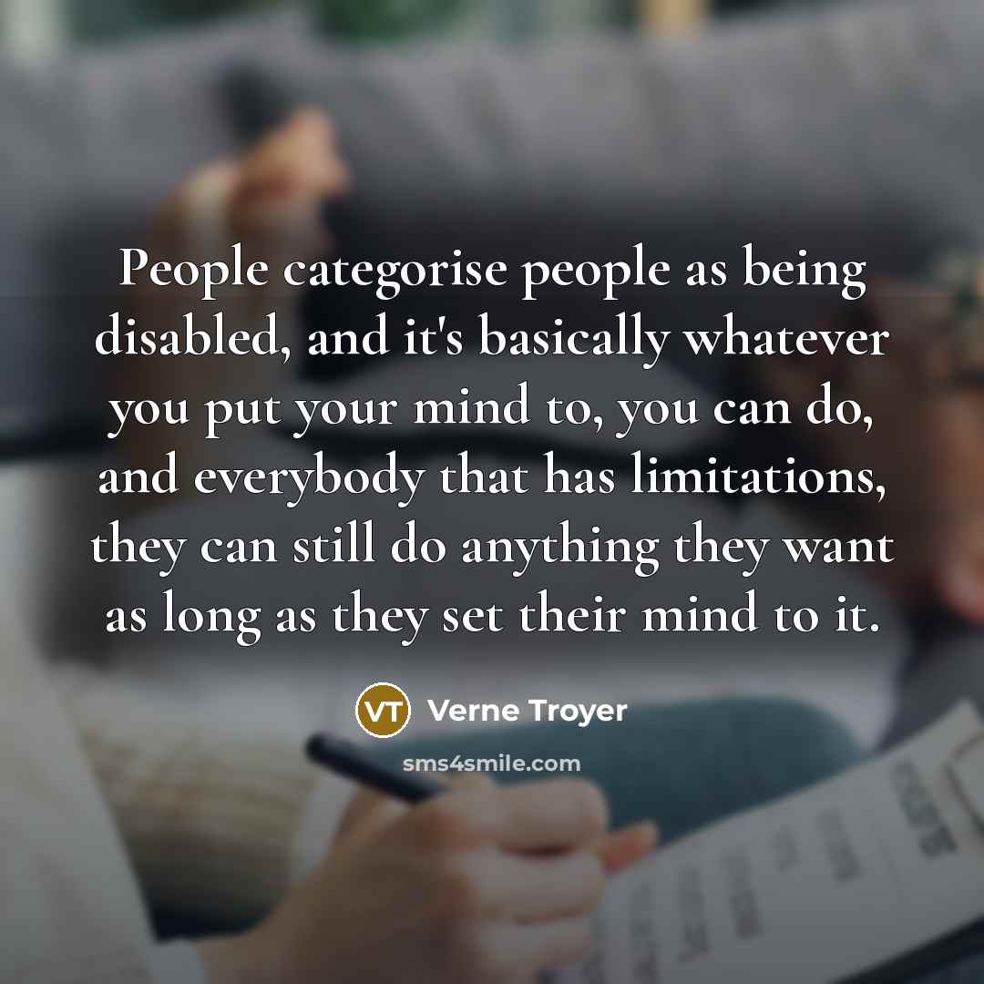 “People categorise people as being disabled, and it's basically whatever…” quote by Verne Troyer