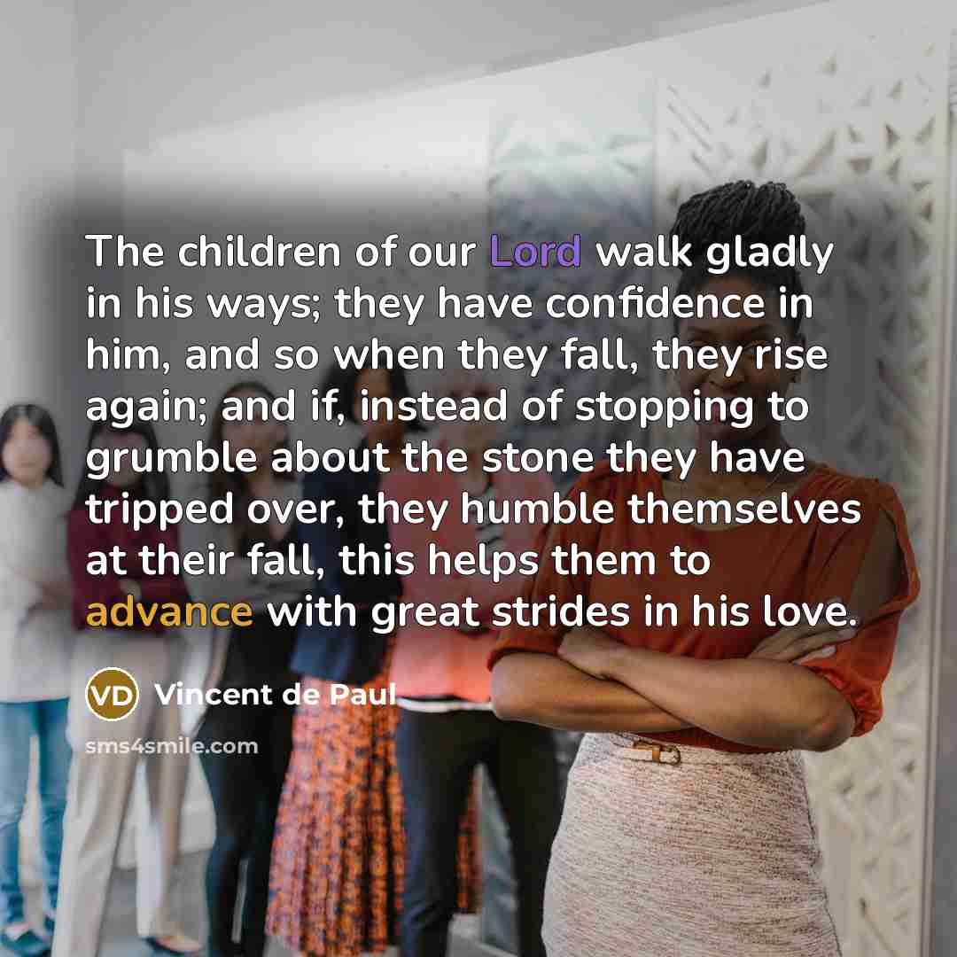 “The children of our Lord walk gladly in his ways;…” quote by Vincent de Paul