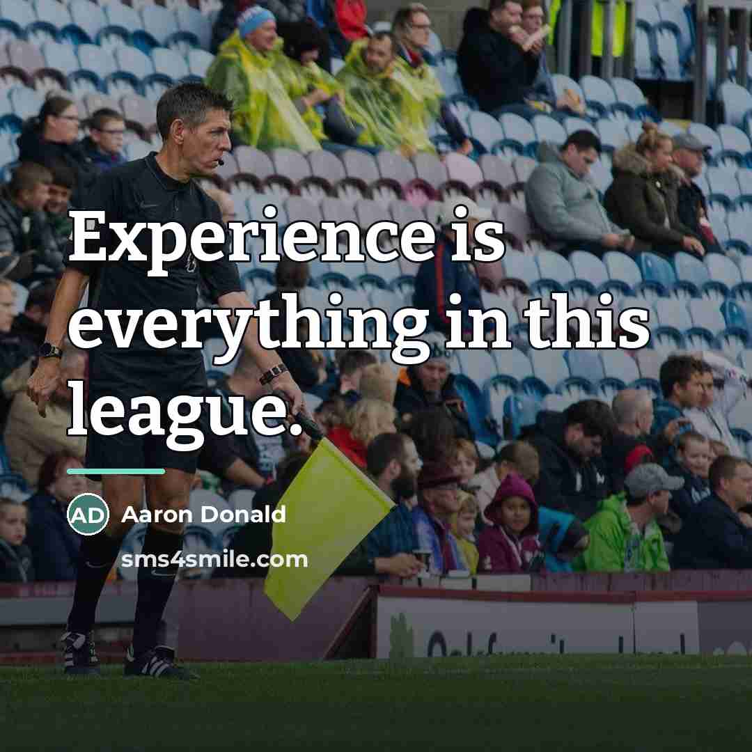 “Experience is everything in this league.…” quote by Aaron Donald