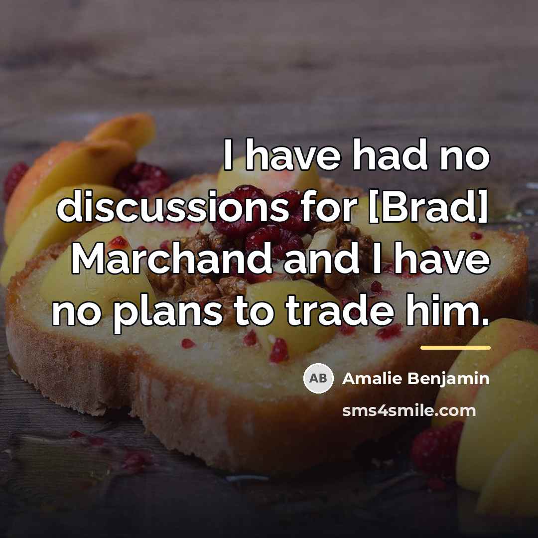 “I have had no discussions for [Brad] Marchand and I…” quote by Amalie Benjamin