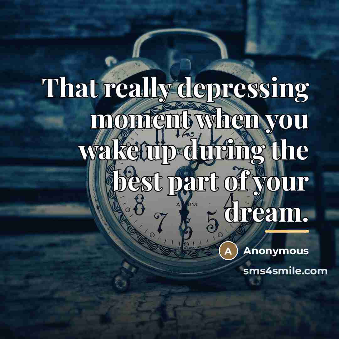 “That really depressing moment when you wake up during the…” quote by Anonymous