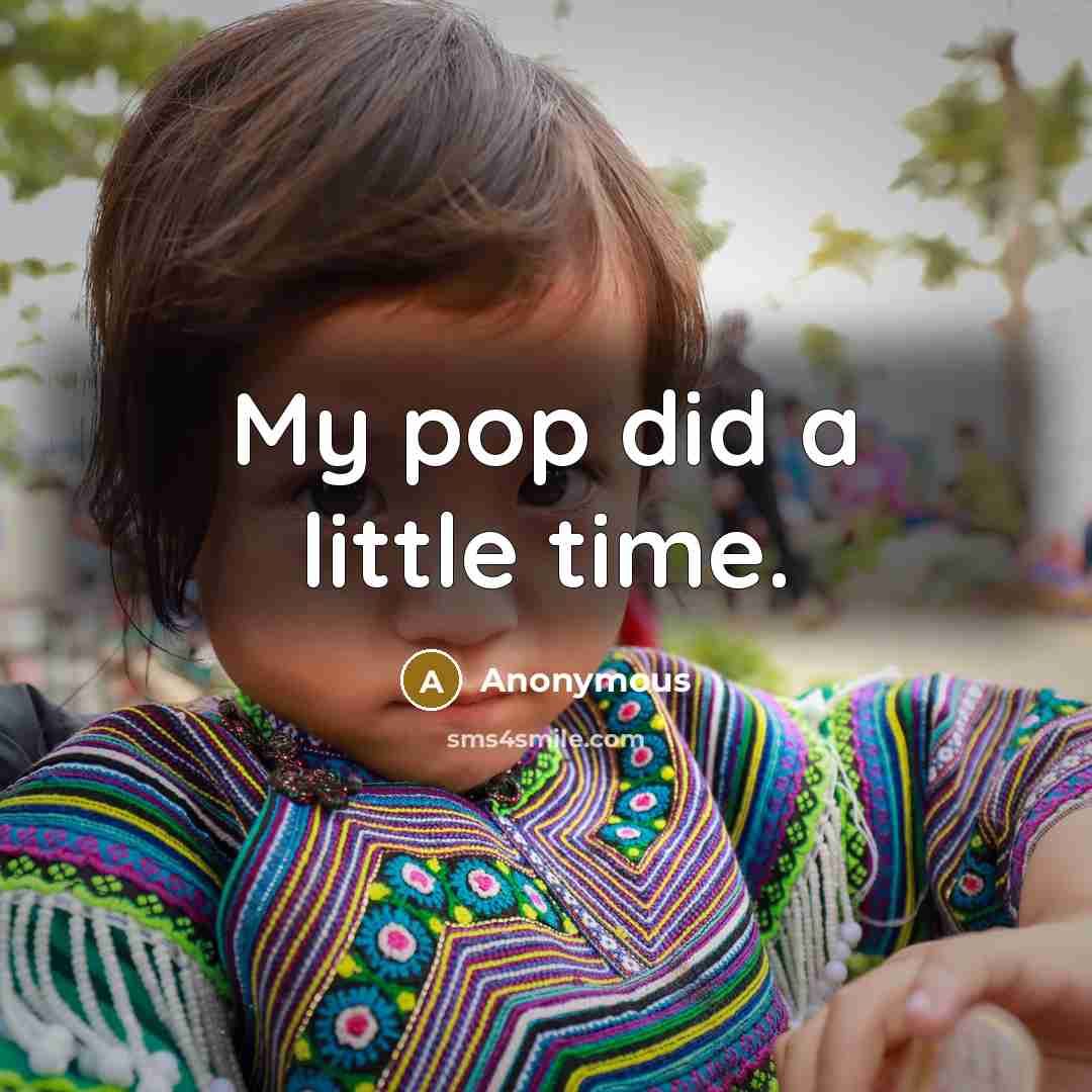 “My pop did a little time.…” quote by Anonymous