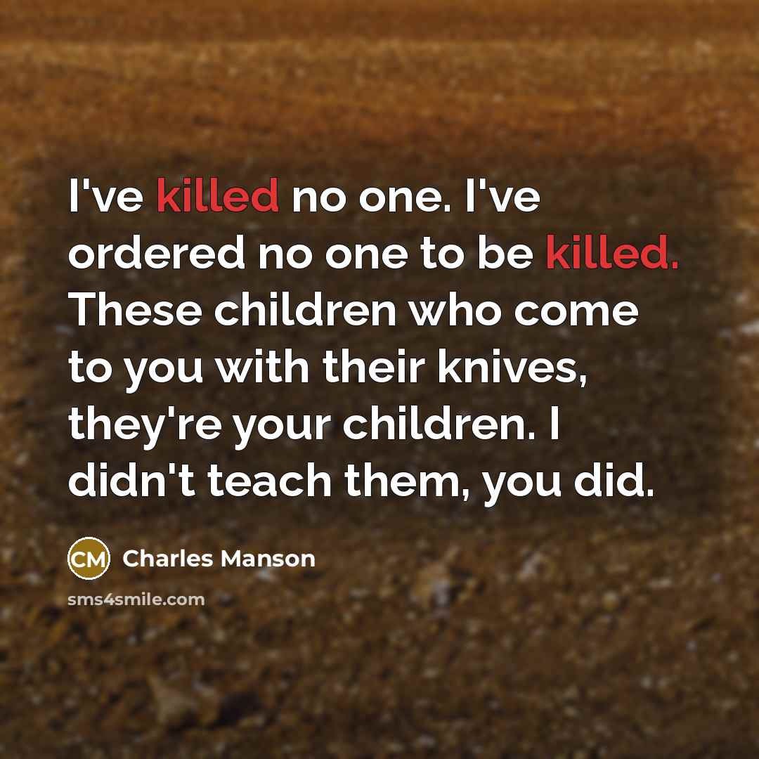 “I've killed no one. I've ordered no one to be…” quote by Charles Manson