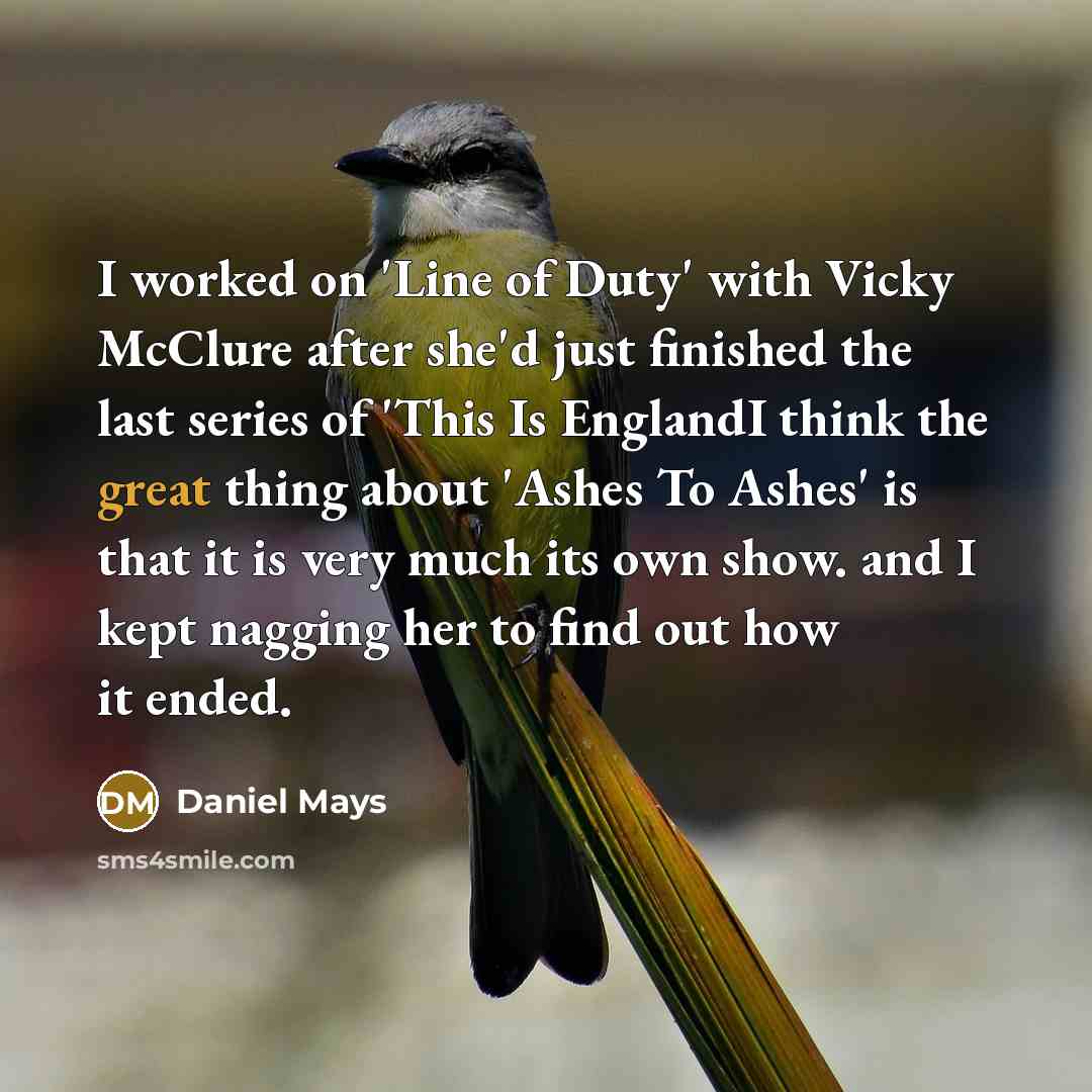 “I worked on 'Line of Duty' with Vicky McClure after…” quote by Daniel Mays