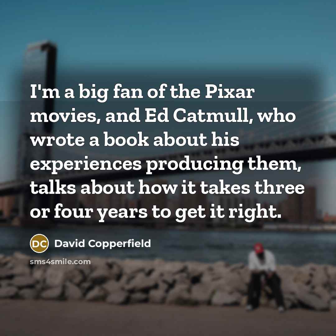 “I'm a big fan of the Pixar movies, and Ed…” quote by David Copperfield