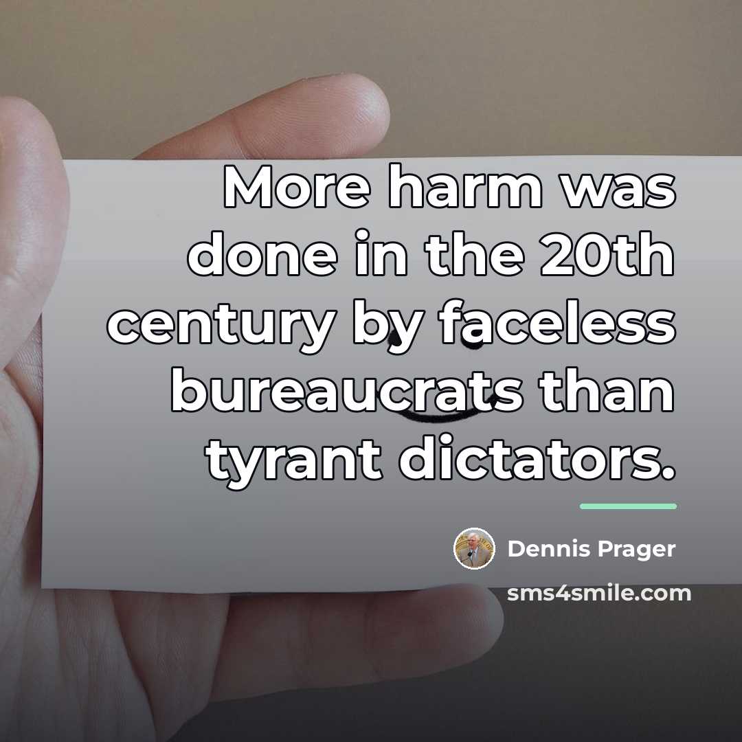 “More harm was done in the 20th century by faceless…” quote by Dennis Prager