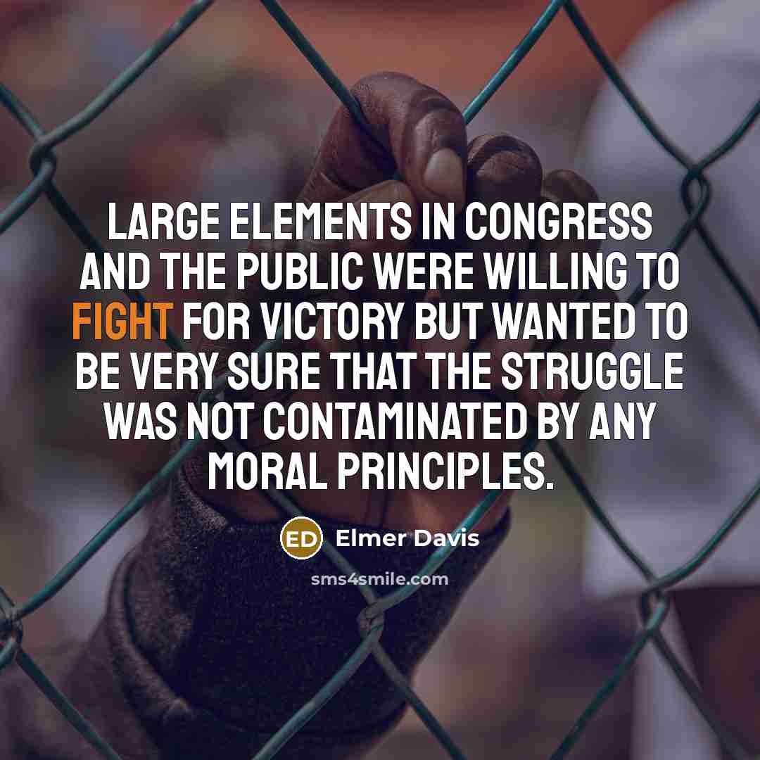 “Large elements in Congress and the public were willing to…” quote by Elmer Davis