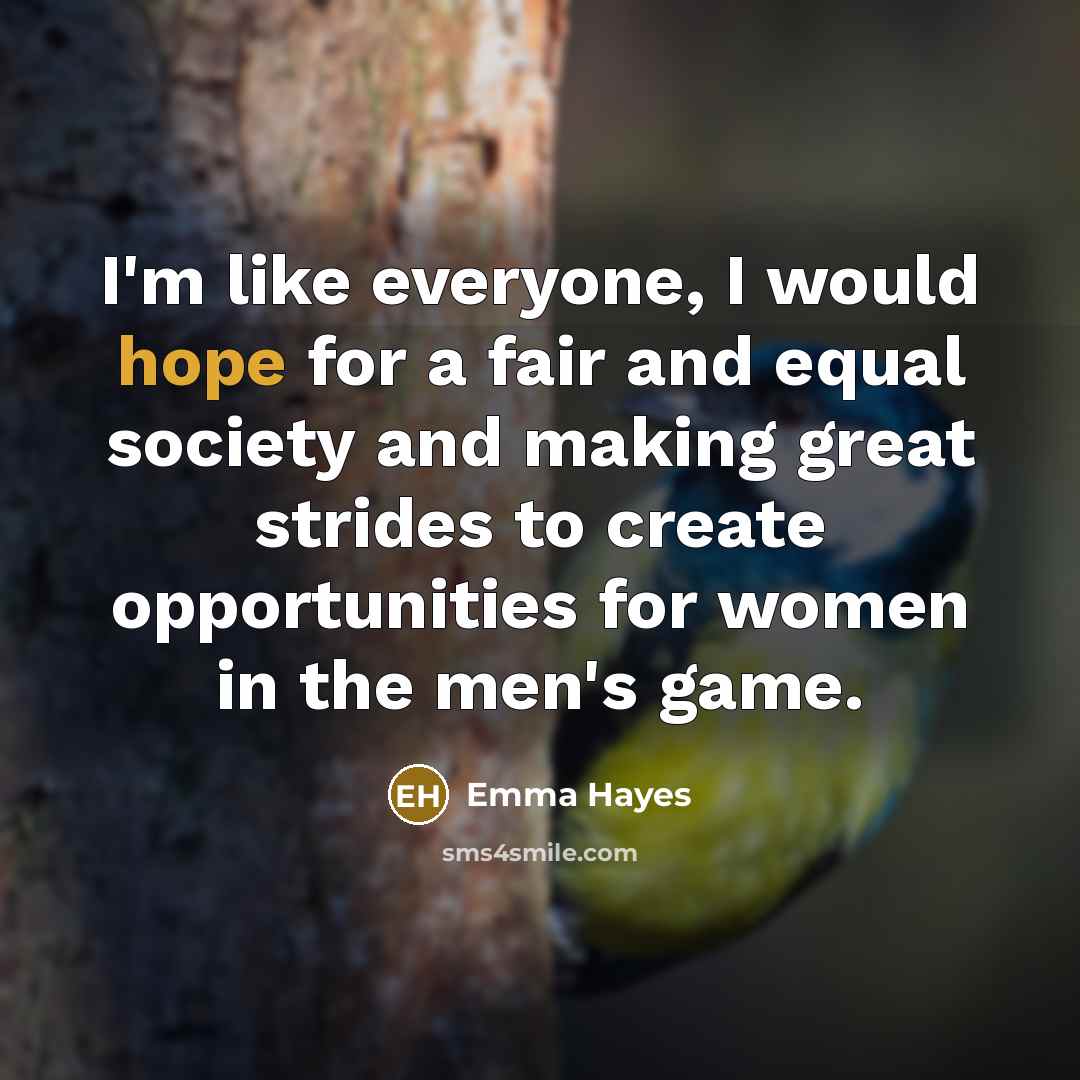 “I'm like everyone, I would hope for a fair and…” quote by Emma Hayes