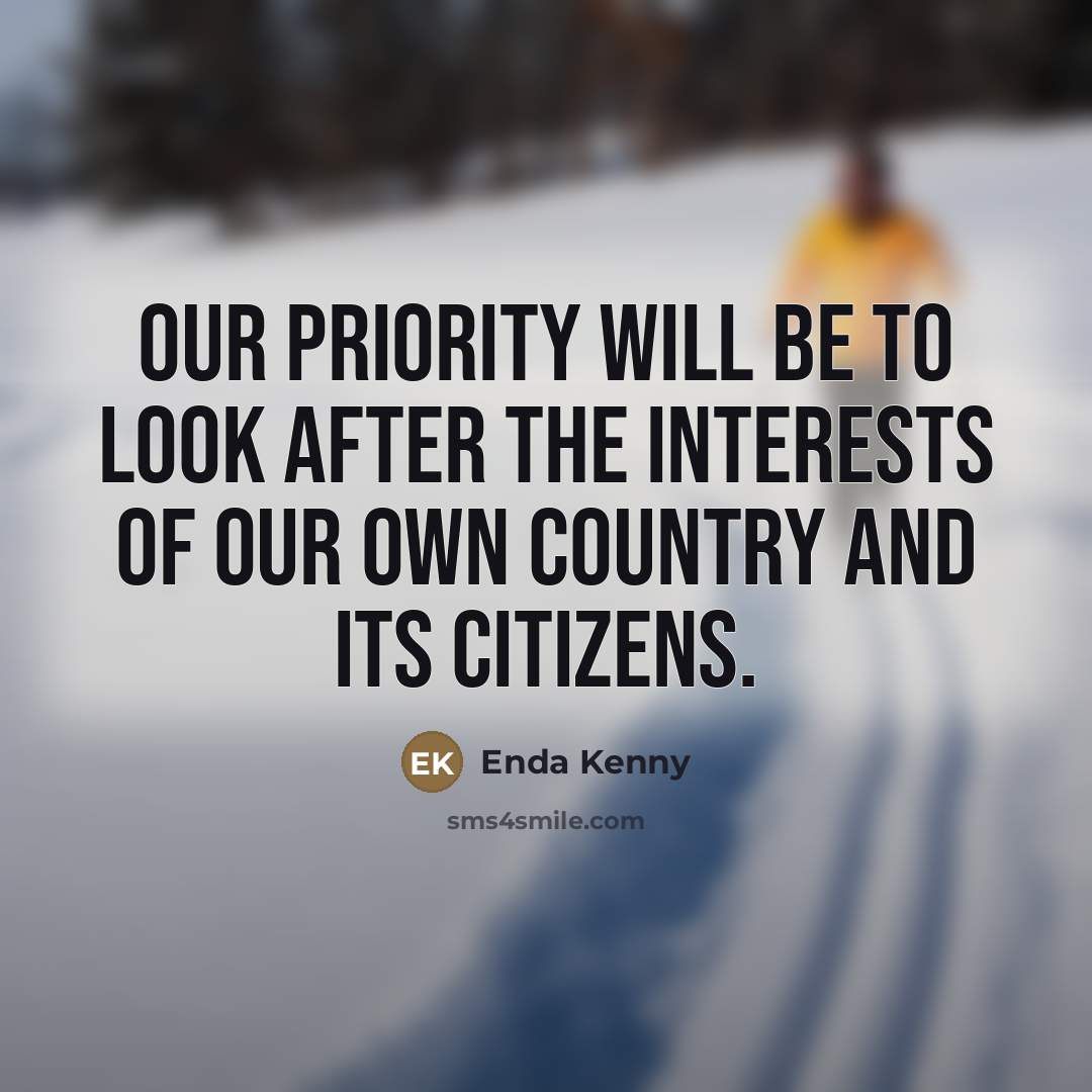“Our priority will be to look after the interests of…” quote by Enda Kenny