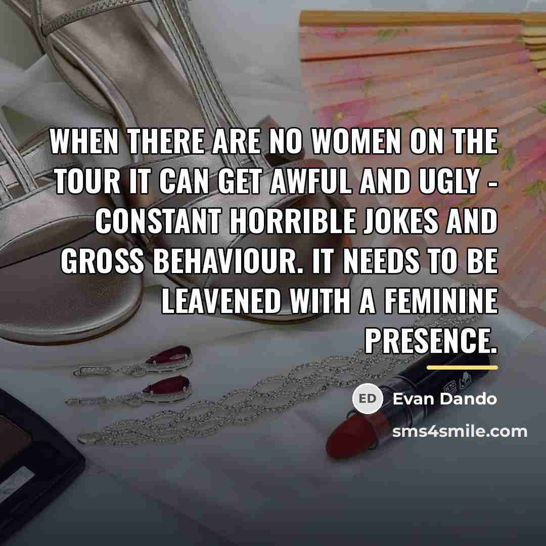 “When there are no women on the tour it can…” quote by Evan Dando