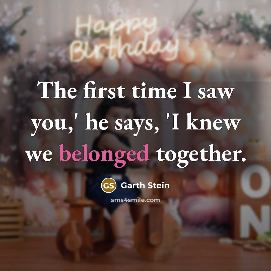 “The first time I saw you,' he says, 'I knew we belonged together.” quote by Garth Stein