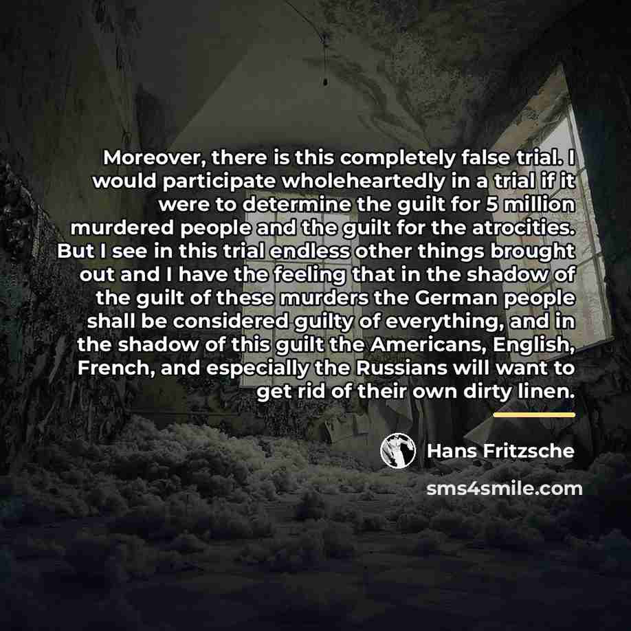 “Moreover, there is this completely false trial. I would participate…” quote by Hans Fritzsche