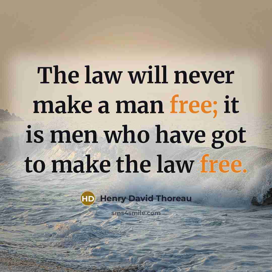 “The law will never make a man free; it is…” quote by Henry David Thoreau