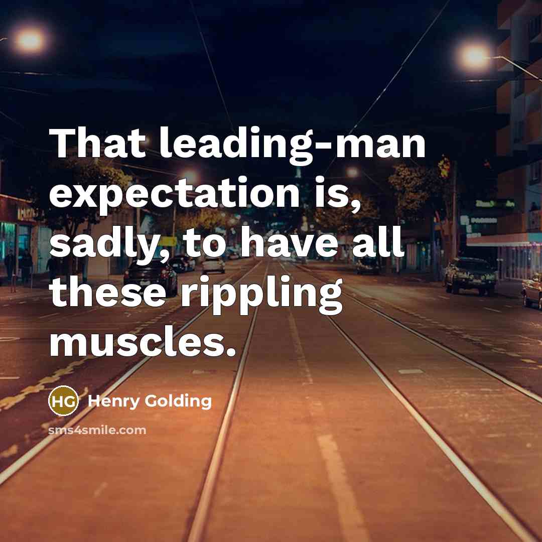 “That leading-man expectation is, sadly, to have all these rippling…” quote by Henry Golding