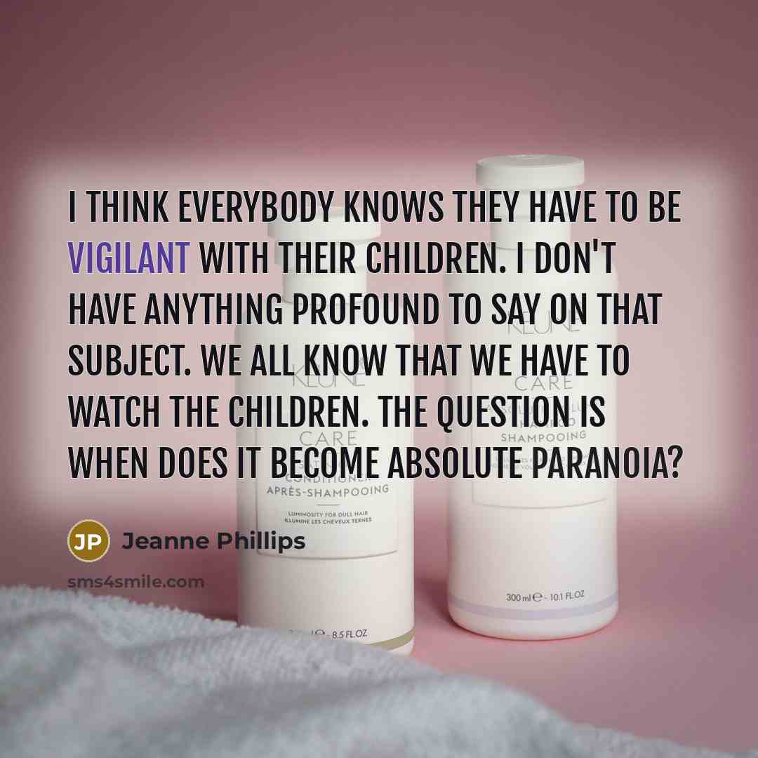 “I think everybody knows they have to be vigilant with…” quote by Jeanne Phillips