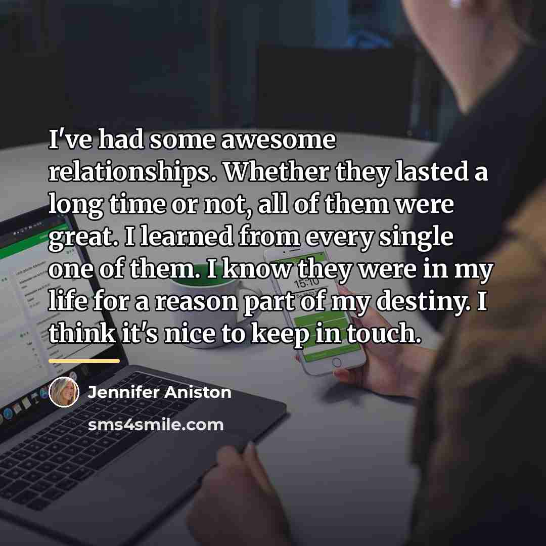 “I've had some awesome relationships. Whether they lasted a long…” quote by Jennifer Aniston
