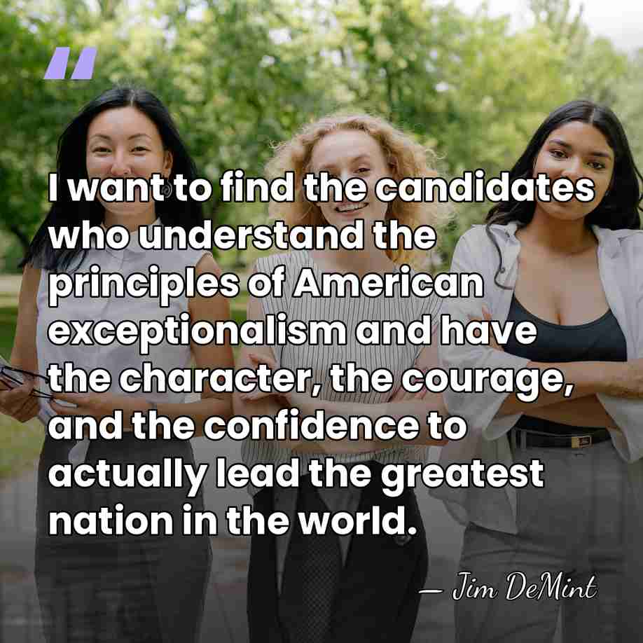 I want to find the candidates who understand the principles of American&hellip; - Jim DeMint
