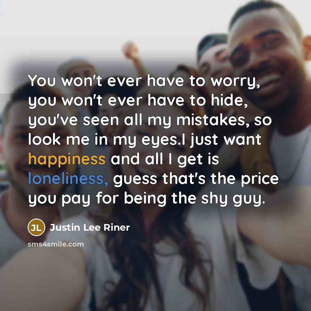 “You won't ever have to worry, you won't ever have…” quote by Justin Lee Riner