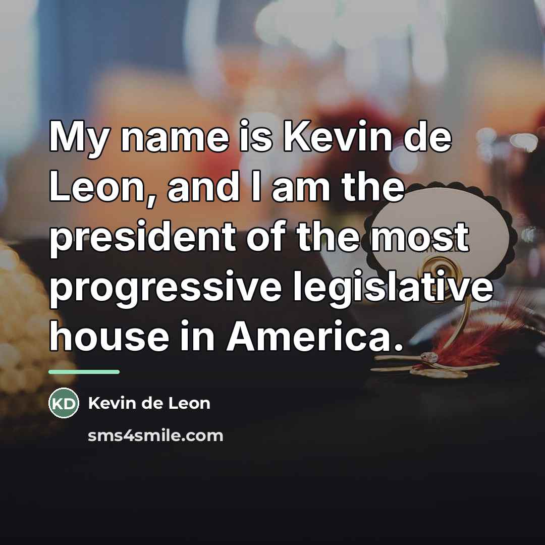 “My name is Kevin de Leon, and I am the…” quote by Kevin de Leon