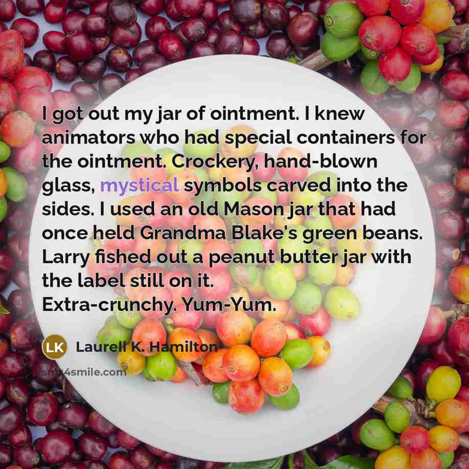 “I got out my jar of ointment. I knew animators…” quote by Laurell K. Hamilton