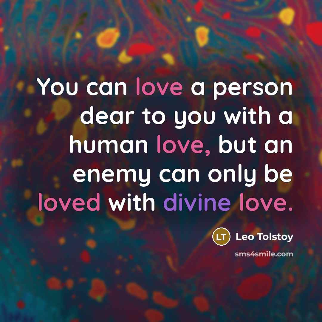 “You can love a person dear to you with a…” quote by Leo Tolstoy