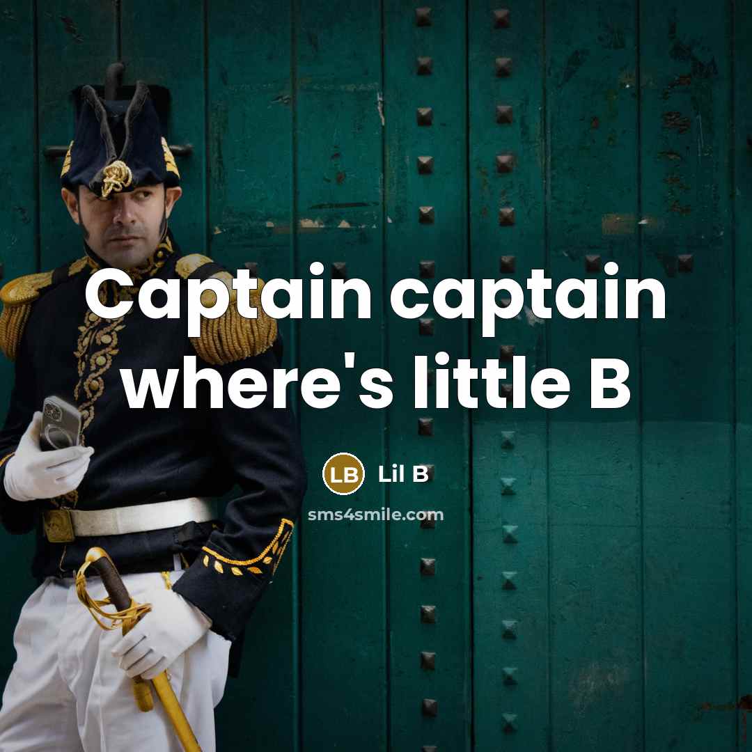 “Captain captain where's little B” quote by Lil B