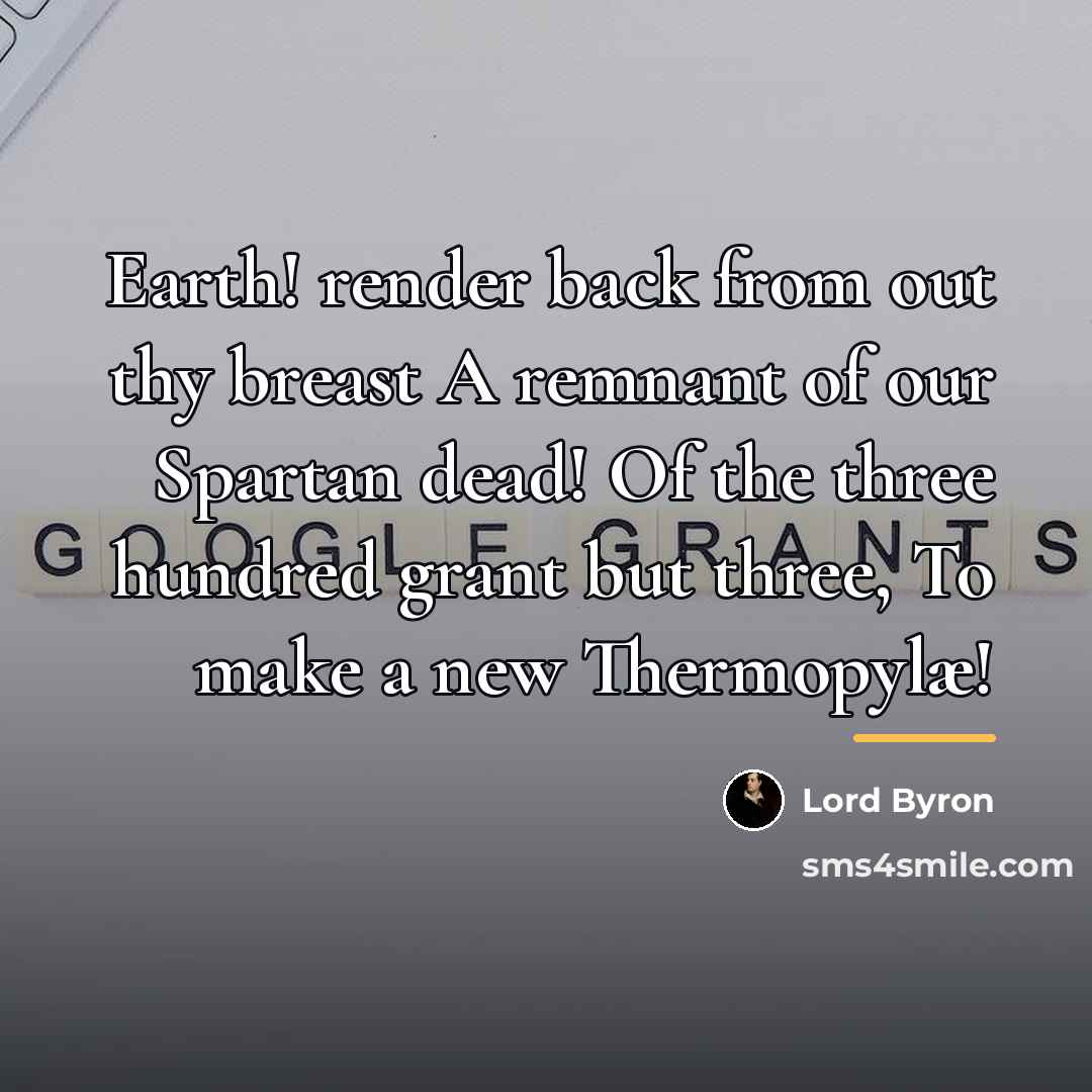 “Earth! render back from out thy breast A remnant of…” quote by Lord Byron