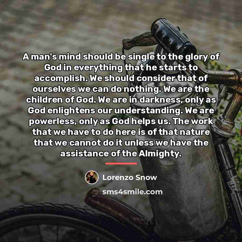 “A man's mind should be single to the glory of…” quote by Lorenzo Snow