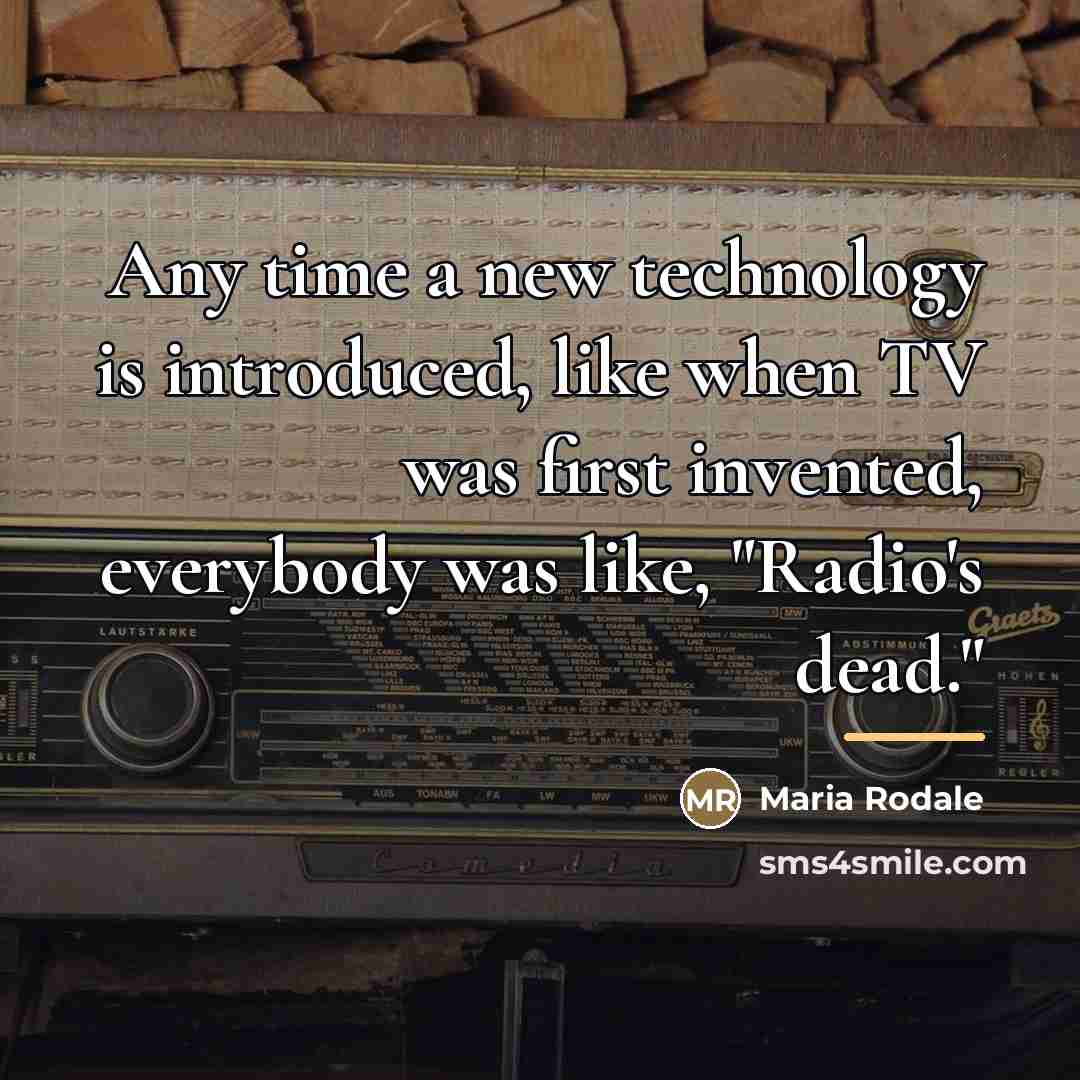 “Any time a new technology is introduced, like when TV…” quote by Maria Rodale