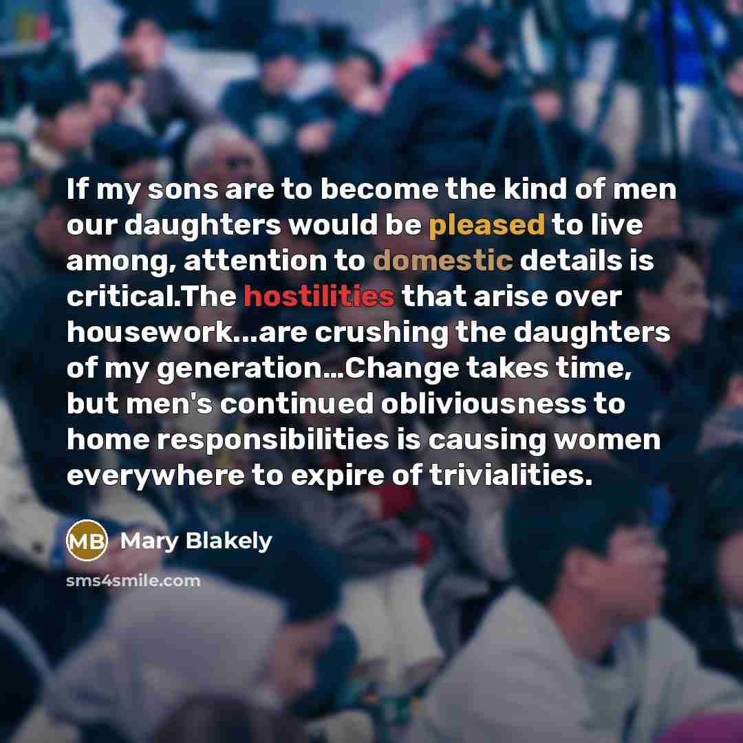 “If my sons are to become the kind of men…” quote by Mary Blakely
