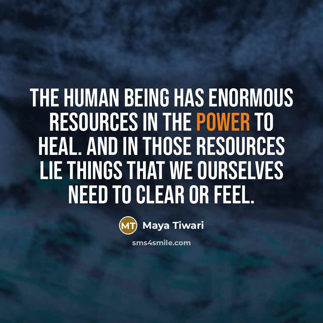 “The human being has enormous resources in the power to…” quote by Maya Tiwari