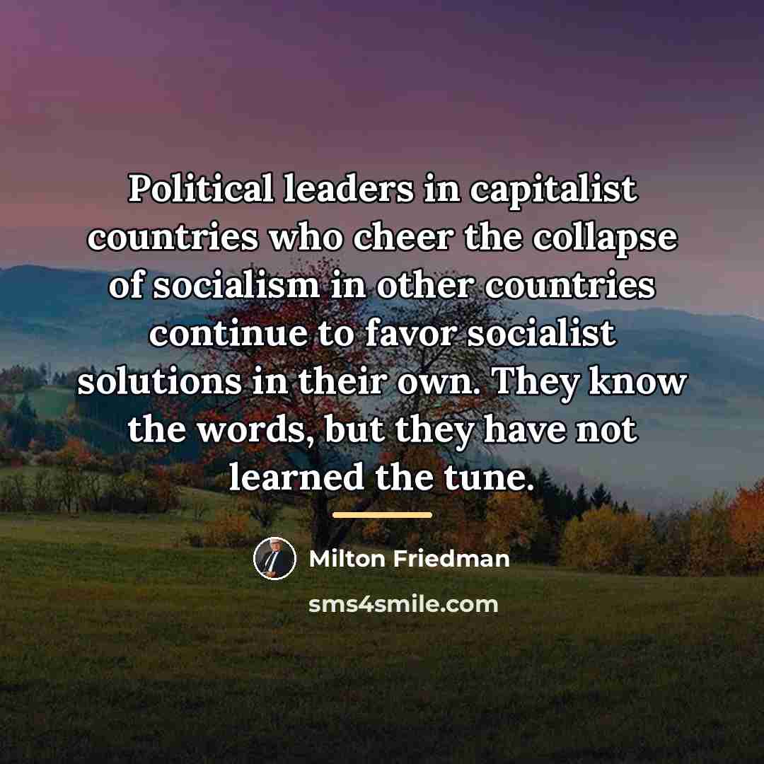 “Political leaders in capitalist countries who cheer the collapse of…” quote by Milton Friedman