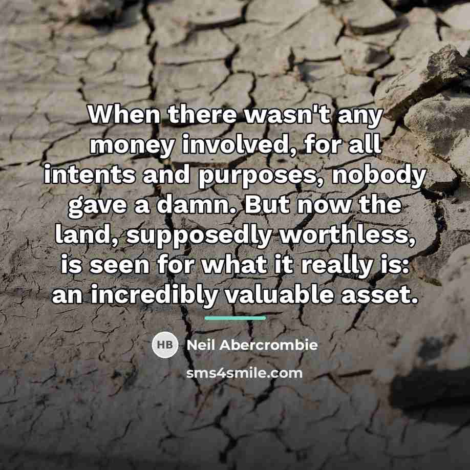 “When there wasn't any money involved, for all intents and…” quote by Neil Abercrombie