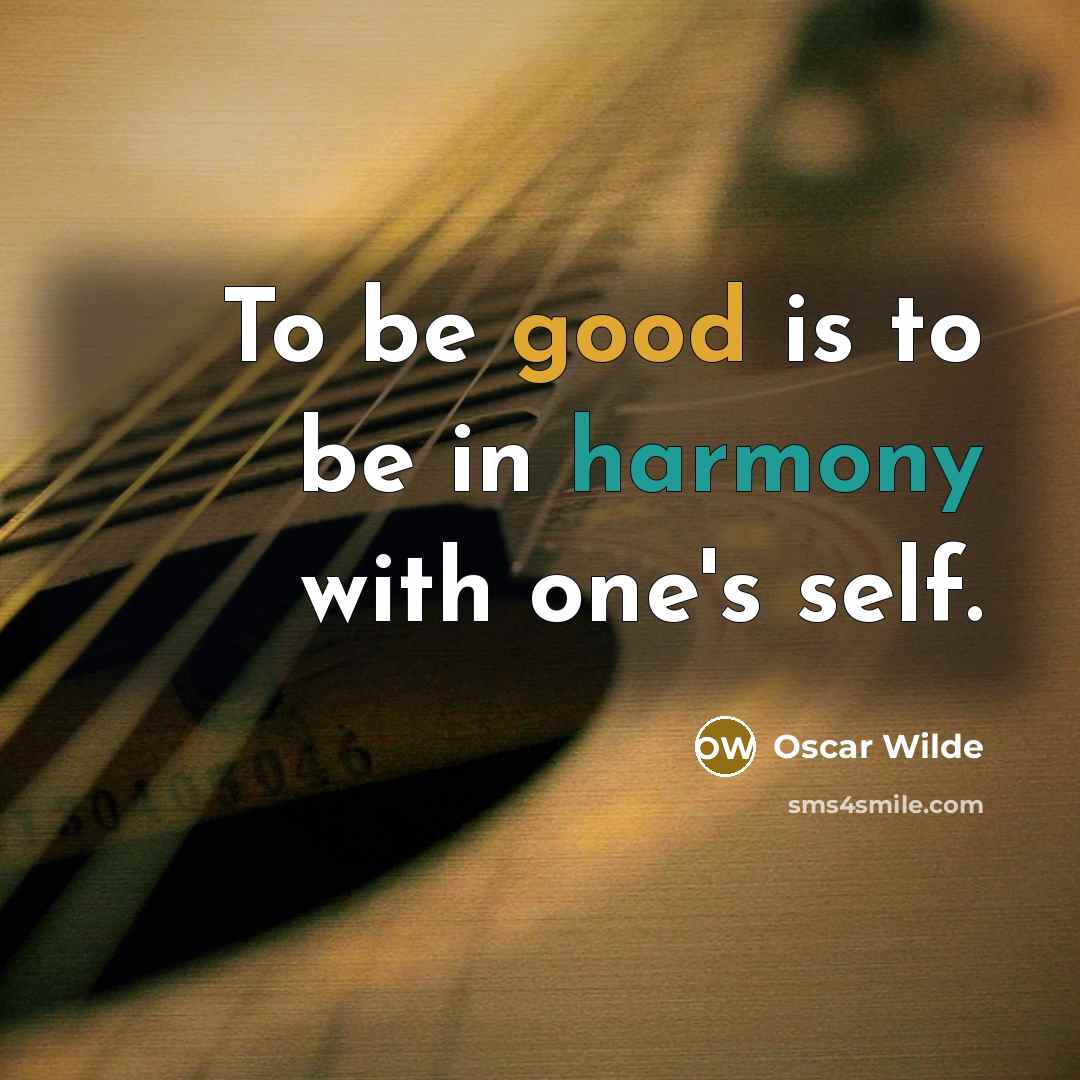 “To be good is to be in harmony with one's…” quote by Oscar Wilde