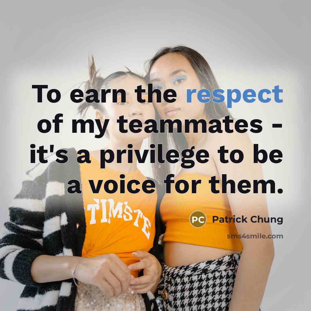 “To earn the respect of my teammates - it's a…” quote by Patrick Chung