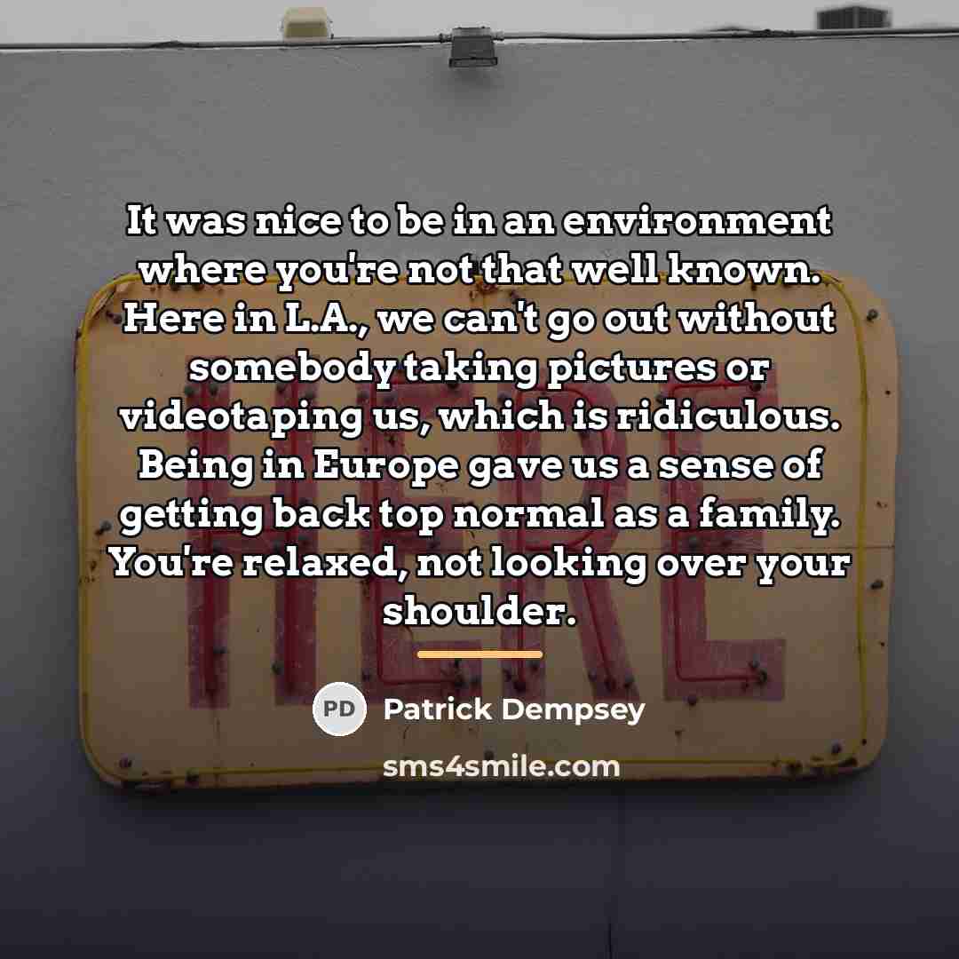 “It was nice to be in an environment where you're…” quote by Patrick Dempsey