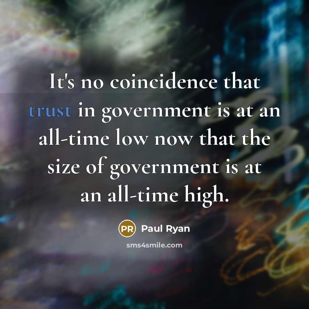 “It's no coincidence that trust in government is at an…” quote by Paul Ryan