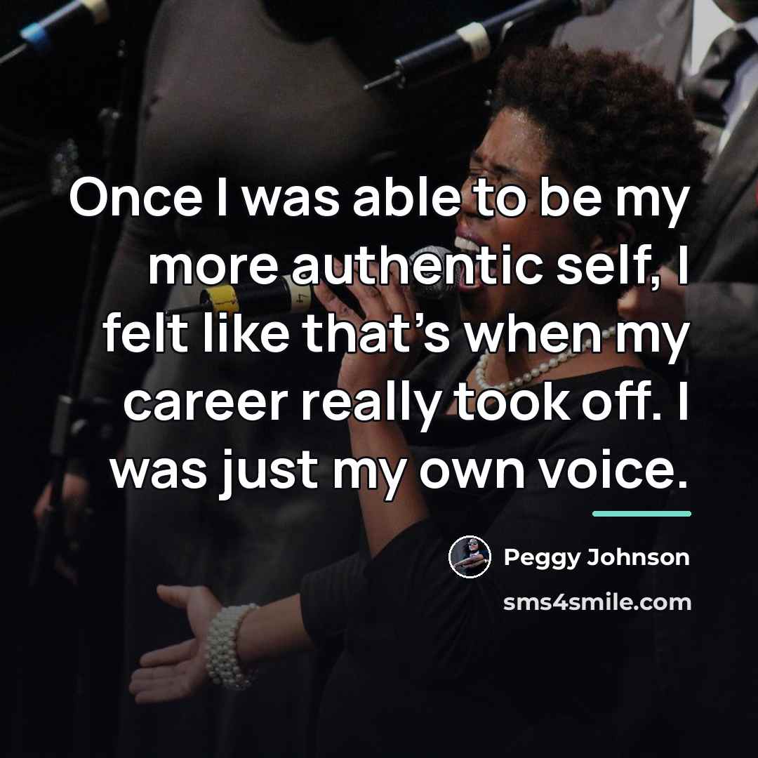 “Once I was able to be my more authentic self,…” quote by Peggy Johnson