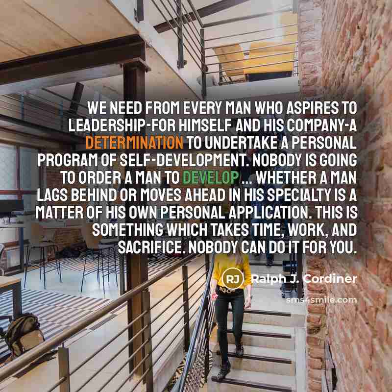 “We need from every man who aspires to leadership-for himself…” quote by Ralph J. Cordiner