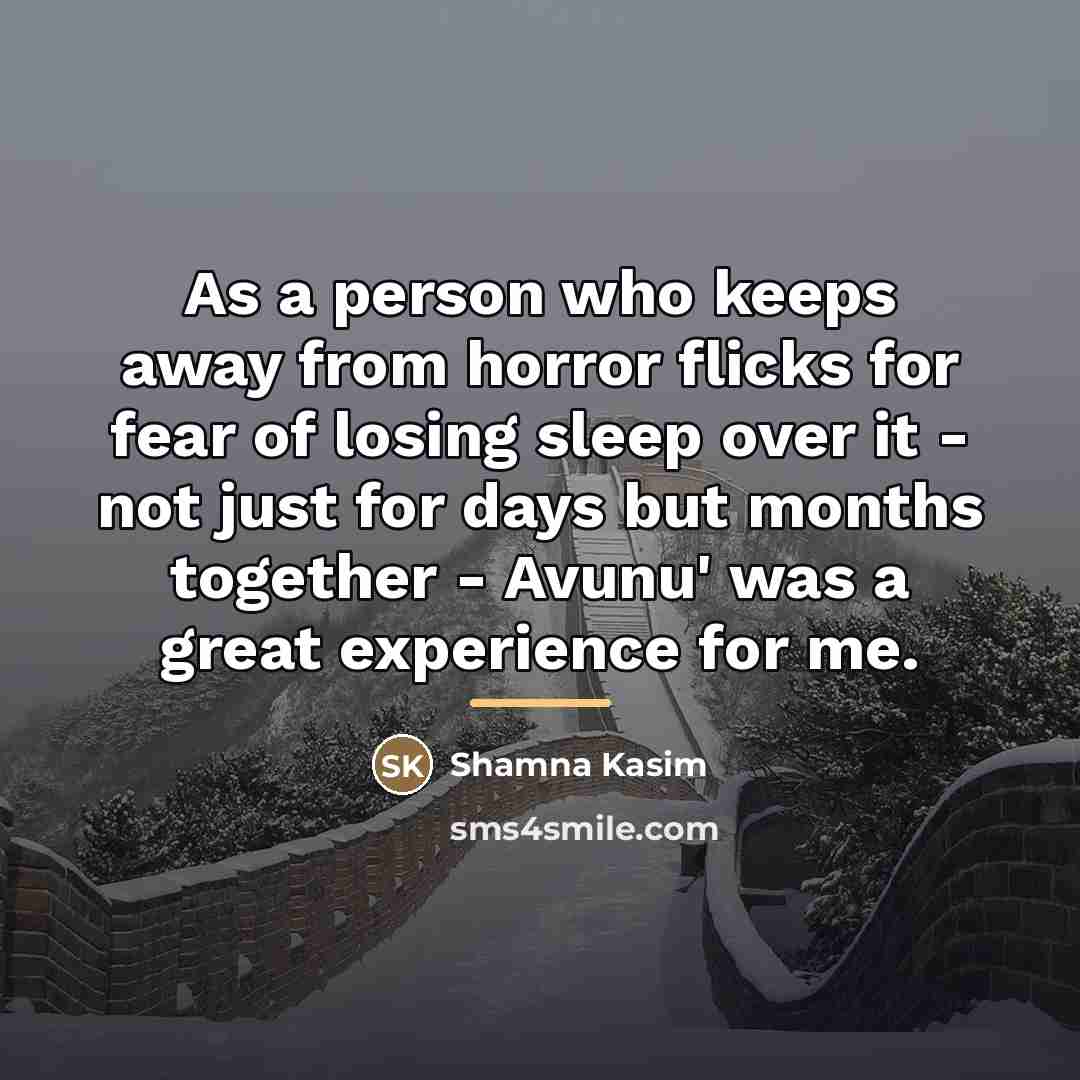 “As a person who keeps away from horror flicks for…” quote by Shamna Kasim