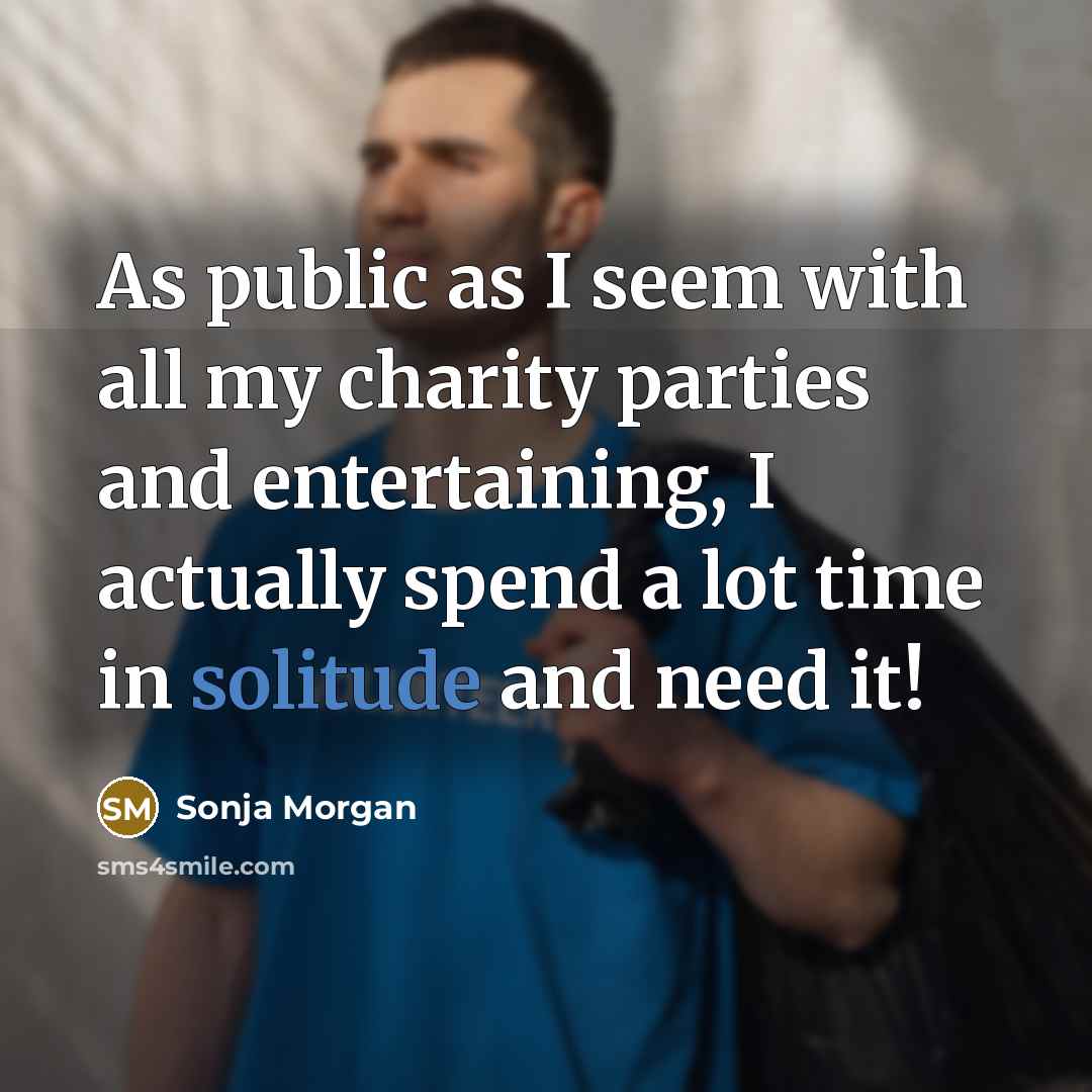 “As public as I seem with all my charity parties…” quote by Sonja Morgan