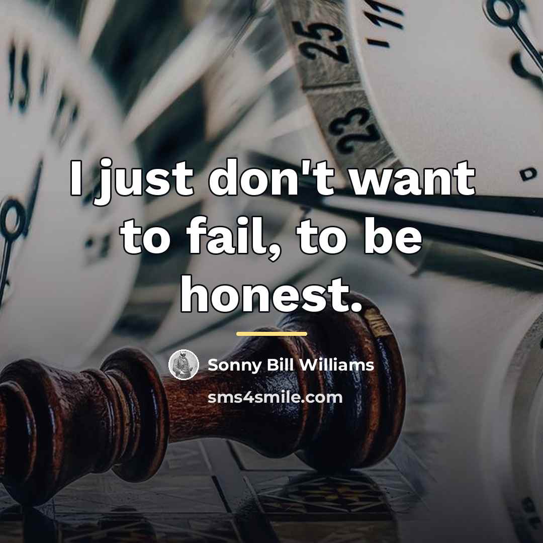 “I just don't want to fail, to be honest.…” quote by Sonny Bill Williams