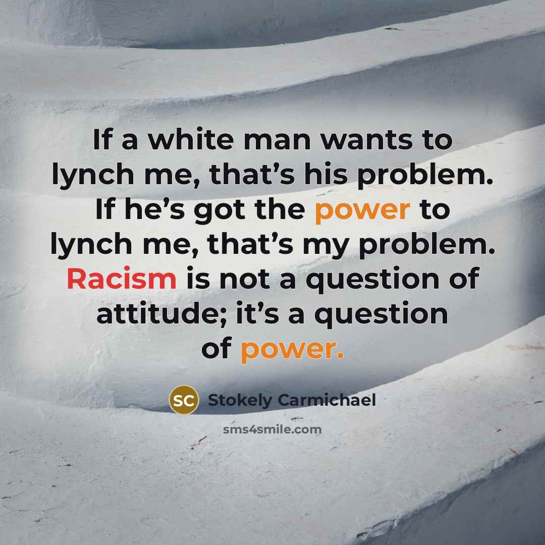 “If a white man wants to lynch me, that’s his…” quote by Stokely Carmichael