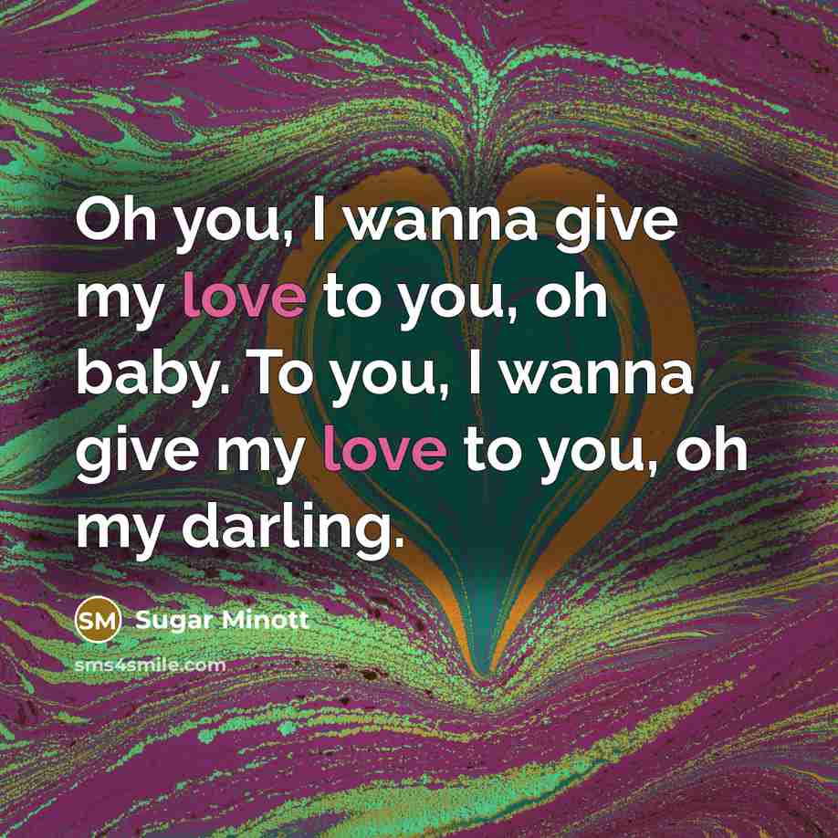 “Oh you, I wanna give my love to you, oh…” quote by Sugar Minott