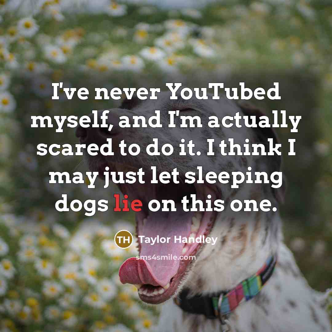 “I've never YouTubed myself, and I'm actually scared to do…” quote by Taylor Handley